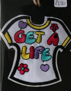 "Get a Life" T-Shirt - Iron On Motif